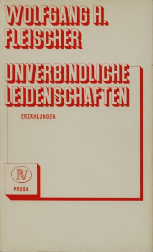 Unverbindliche Leidenschaften., Erzählungen.