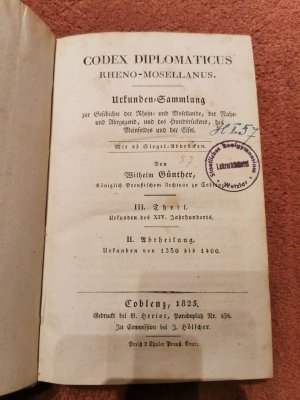 Codex Diplomaticus Urkunden Sammlung zur Geschichte der Rhein- und Mosellande, der Nahe- und Ahrgegend, und des Hundsrückens, des Meinfeldes und der Eifel