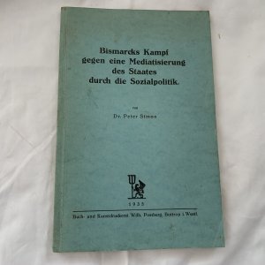 antiquarisches Buch – Peter Simon – Bismarcks Kampf gegen eine Mediatisierung des Staates durch die Sozialpolitik