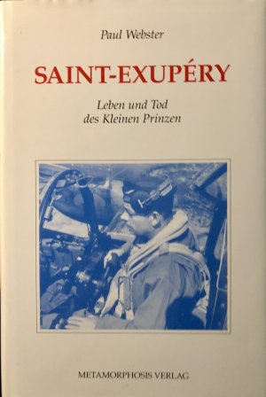 Saint-Exupéry - Leben und Tod des kleinen Prinzen