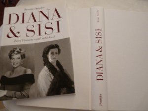 gebrauchtes Buch – Renate Daimler – Diana & Sisi Zwei Frauen - ein Schicksal