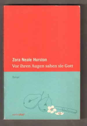 Vor ihren Augen sahen sie Gott. Roman. Ins Deutsche übersetzt und mit einem Nachwort von Hans-Ulrich Möhring. (= Edition fünf Bd. 7).