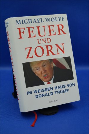 gebrauchtes Buch – Michael Wolff – Feuer und Zorn - Im Weißen Haus von Donald Trump  + :::Geschenk:::