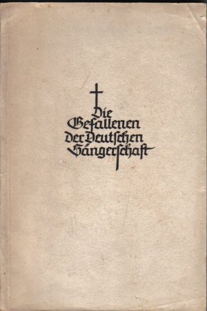 Ehrenbuch der Deutschen Sängerschaft - Die Gefallenen der Deutschen Sängerschaft - Unsere Gefallenen 1914-1918