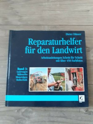 Reparaturhelfer für den Landwirt Ladewagen * Mähwerke * Motorsägen * Hoftechnik