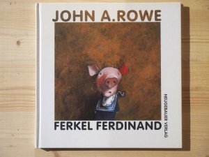 gebrauchtes Buch – Rowe, John A – Ferkel Ferdinand