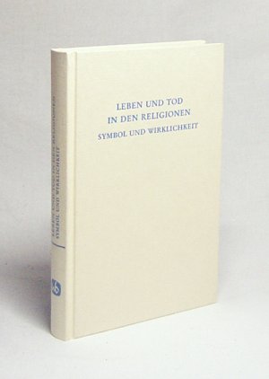 gebrauchtes Buch – Gunther Stephenson – Leben und Tod in den Religionen : Symbol u. Wirklichkeit / hrsg. von Gunther Stephenson