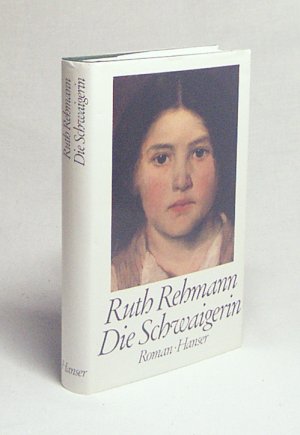 gebrauchtes Buch – Ruth Rehmann – Die Schwaigerin : Roman / Ruth Rehmann