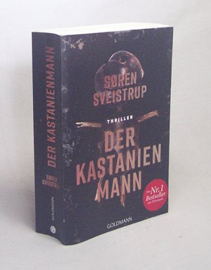 gebrauchtes Buch – Sveistrup, Søren / Dahmann, Susanne  – Der Kastanienmann : Thriller / Søren Sveistrup ; aus dem Dänischen von Susanne Dahmann