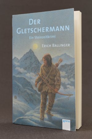 Der Gletschermann. Ein Krimi aus der Steinzeit (Ein Steinzeitkrimi)