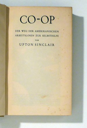 Co-Op., Der Weg der amerikanischen Arbeitslosen zur Selbsthilfe. Autorisierte Übersetzung aus dem Amerikanischen von R[udolf] J[akob] Humm.