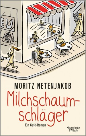 gebrauchtes Buch – Moritz Netenjakob – Milchschaumschläger - Ein Café-Roman