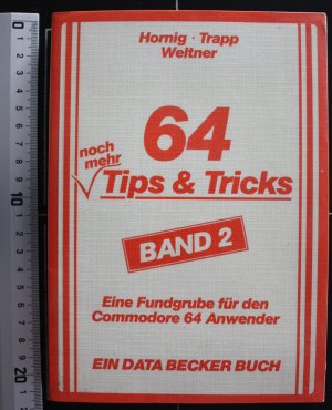 64 noch mehr Tips & Tricks - Eine Fundgrube für den Commodore 64 Anwender Band 2 Ein Data Becker Buch