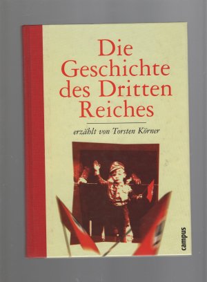 gebrauchtes Buch – Torsten Körner – Die Geschichte des Dritten Reiches