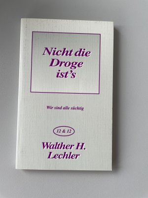 gebrauchtes Buch – Lechler, Walther H – Nicht die Droge ist's