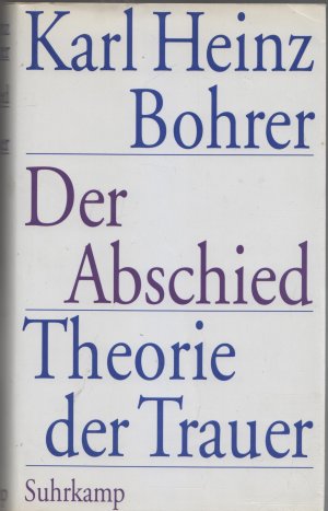 Der Abschied - Theorie der Trauer: Baudelaire, Goethe, Nietzsche, Benjamin