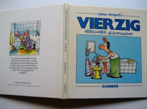 gebrauchtes Buch – Zoran Petrovic – VIERZIG - Herzlichen Glückwunsch - Cartoons für Männer