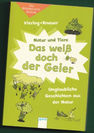 gebrauchtes Buch – Viering, Kerstin; Knauer – Das weiß doch der Geier - Unglaubliche Geschichten aus der Natur