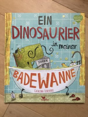 gebrauchtes Buch – Catalina Echeverri – Ein Dinosaurier in meiner Badewanne