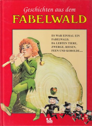 Geschichten aus dem Fabelwald: Es war einmal ein Fabelwald, da lebten Tiere, Zwerge, Riesen, Feen und Kobolde ... von den Tieren, Zwergen, Riesen Feen […]