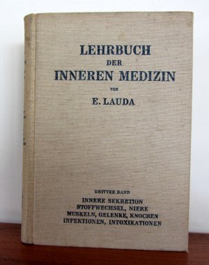 Lehrbuch der Inneren Medizin - Dritter Band: Innere Sekretion, Stoffwechsel, Niere, Muskeln, Gelenke, Knochen, Infektionen, Intoxikationen