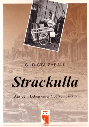 Strackulla. Aus dem Leben einer Oberschlesierin