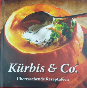 gebrauchtes Buch – Gourmet: Kürbis & Co.: Überraschende Rezeptideen