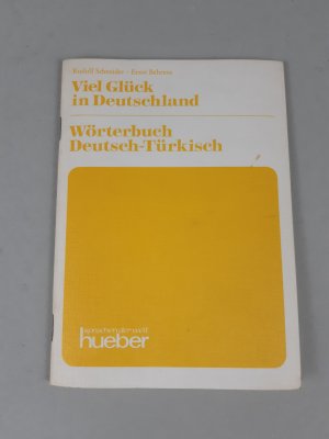 gebrauchtes Buch – Schneider, Rudolf; Behrens – Viel Glück in Deutschland. Ein Sprachkurs für ausländische Arbeitnehmer. Wörterbuch Deutsch-Türkisch.