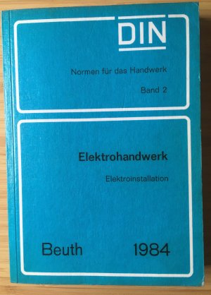 DIN-Normen für das Handwerk, Band 2. Elektrohandwerk. Elektroinstallation.