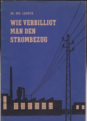 antiquarisches Buch – Heinz Laurick – Wie verbilligt man den Strombezug