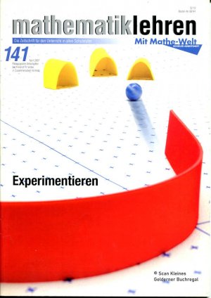 gebrauchtes Buch – Ludwig, Matthias + Reinhard Oldenburg - pädagogisch-didaktische Fachzeitschrift – Mathematik lehren 141/2007: EXPERIMENTIEREN / mit Mathe-Welt "Wasser marsch!" - Experimente