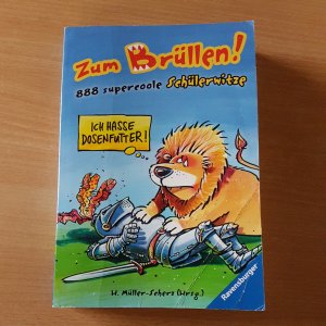 Zum Brüllen! - 888 supercoole Schülerwitze