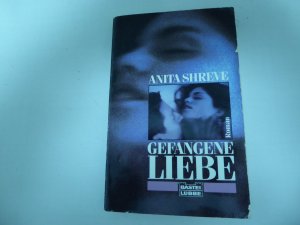 gebrauchtes Buch – Anita Shreve – Gefangene Liebe. Roman. TB