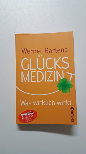 gebrauchtes Buch – Werner Bartens – Glücksmedizin. Was wirklich wirkt