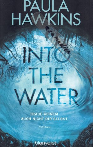 gebrauchtes Buch – Paula Hawkins – Into the Water - Traue keinem. Auch nicht dir selbst.