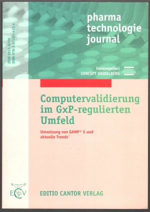 Computervalidierung im GxP-regulierten Umfeld * Umsetzung von GAMP® und aktuelle Trends