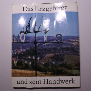 Das Erzgebirge und sein Handwerk