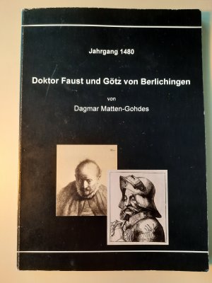 Jahrgang 1480 - Doktor Faust und Götz von Berlichingen