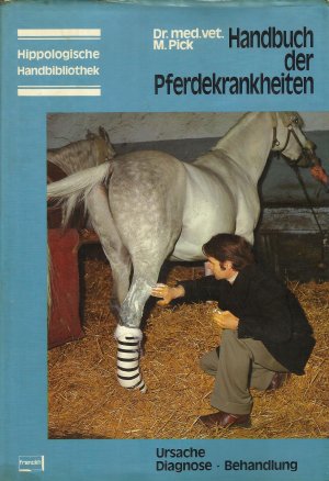 Handbuch der Pferdekrankheiten. Ursache - Diagnose - Behandlung