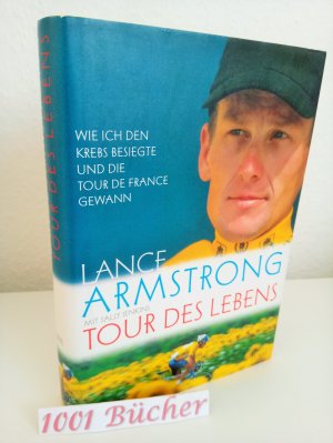 gebrauchtes Buch – Lance Armstrong – Lance Armstrong: Tour des Lebens ~ Wie ich den Krebs besiegte und die Tour de France gewann  [Biografie]