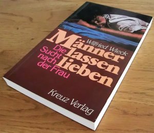 gebrauchtes Buch – Wilfried Wieck – Männer lassen lieben  - Die Sucht nach der Frau