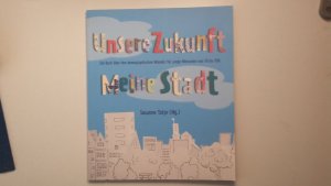 gebrauchtes Buch – Susanne Tatje – Unsere Zukunft - Meine Stadt - Ein Buch über den demographischen Wandel für junge Menschen von 10 bis 100