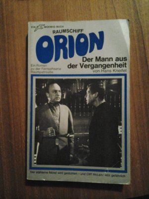 Raumpatrouille Raumschiff Orion Buch Reihe 022 Der Mann aus der Vergangenheit Verlag Moewig (1969)