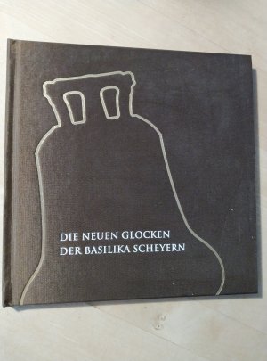 gebrauchtes Buch – Die neuen Glocken der Basilika Scheyern; mit !! CD