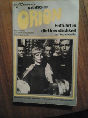 Raumpatrouille Raumschiff Orion Buch Reihe 023 Entführt in die Unendlichkeit Verlag Moewig (1970)