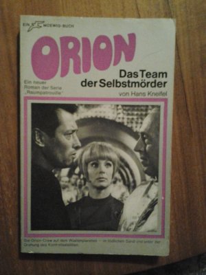 Raumpatrouille Raumschiff Orion Buch Reihe 028 Das Team der Selbstmörder (1970)