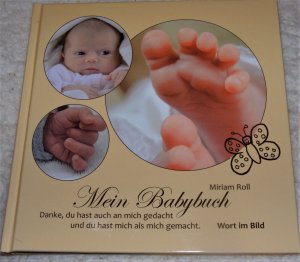 Mein Babybuch. Danke, du hast auch an mich gedacht und du hast mich als mich gemacht.