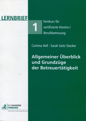 Allgemeiner Überblick und Grundzüge der Betreuertätigkeit, Fernkurs für zertifizierte Vereins-/Berufsbetreuung, Lernbrief 1