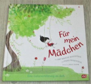 Für mein Mädchen - Eine Liebeserklärung an dich - Für alle kleinen und großen Mädchen