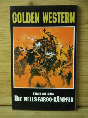 gebrauchtes Buch – Frank Callahan – "Die Wells-Fargo-Kämpfer" Western